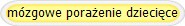 m�zgowe pora�enie dzieci�ce